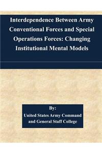 Interdependence Between Army Conventional Forces and Special Operations Forces