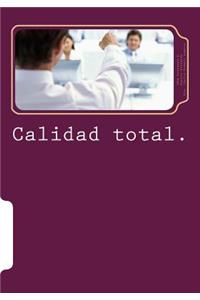 Calidad total.