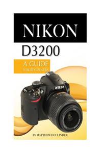 Nikon D3200: A Guide for Beginners