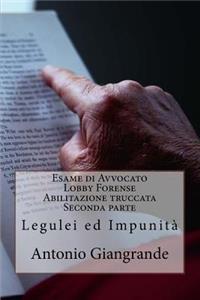 Esame Di Avvocato. Lobby Forense. Abilitazione Truccata. Seconda Parte