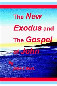 The NEW Exodus and the Gospel of John.