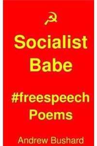 Socialist Babe #freespeech Poems