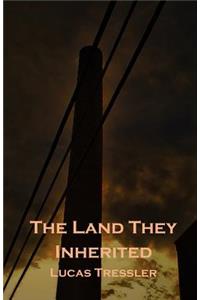 Land They Inherited