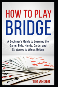 How to Play Bridge