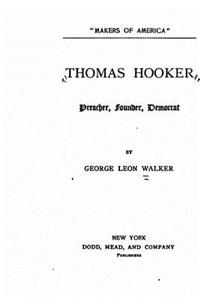 Thomas Hooker, preacher, founder, democrat