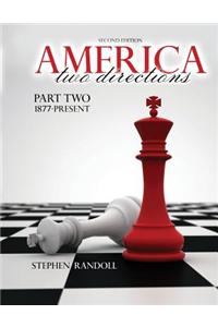 America: Two Directions - Part Two 1877-Present