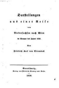 Darstellungen aus einer Reise von Niedersachsen nach Wien im Sommer des Jahres 1838