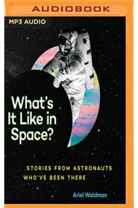 What's It Like in Space?