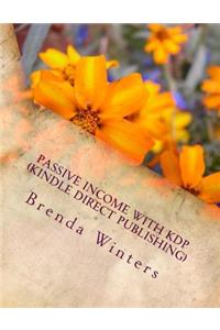 Passive Income With KDP (Kindle Direct Publishing)