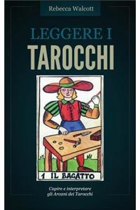 Leggere i Tarocchi: Capire e interpretare gli Arcani Maggiori dei Tarocchi