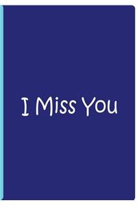 I Miss You - Blue Personalized Journal / Lined Pages / Quality Soft Matte Cover