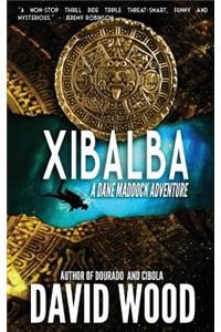 Xibalba: A Dane Maddock Adventure