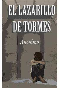 El Lazarillo de Tormes: La Historia del Lazarillo de Tormes y de Sus Fortunas y Adversidades