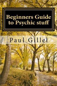 Beginners Guide to Psychic stuff