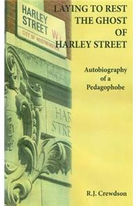 Laying to Rest the Ghost of Harley Street