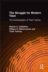 The Struggle for Modern Tibet: The Autobiography of Tashi Tsering