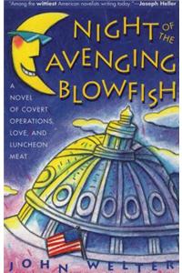 Night of the Avenging Blowfish: A Novel of Covert Operations, Love, and Luncheon Meat