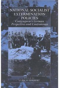 National-Socialist Extermination Policies: Contemporary German Perspectives and Controversies