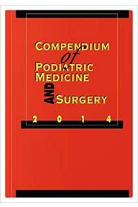 Compendium of Podiatric Medicine and Surgery 2014