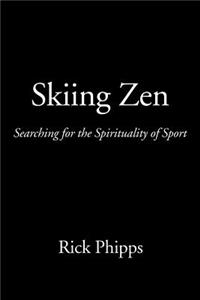 Skiing Zen: Searching for the Spirituality of Sport