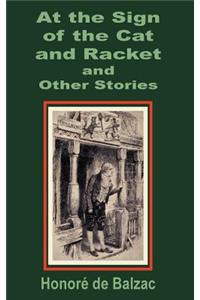 At the Sign of the Cat and Racket and Other Stories