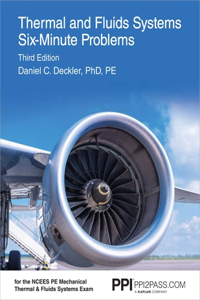 Ppi Thermal and Fluids Systems Six-Minute Problems, 3rd Edition - Comprehensive Exam Prep with Problems and Detailed Solutions for the Ncees Pe Mechanical Thermal and Fluids Systems Exam