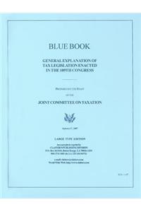 Blue Book: General Explanation of Tax Legislation Encacted in the 109th Congress