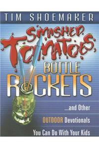 Smashed Tomatoes, Bottle Rockets