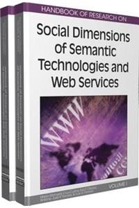Handbook of Research on Social Dimensions of Semantic Technologies and Web Services, 2-Volume Set