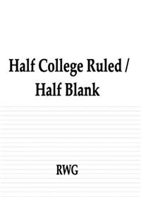 Half College Ruled / Half Blank