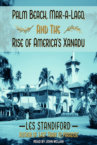 Palm Beach, Mar-a-Lago, and the Rise of America's Xanadu