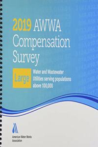 2019 Awwa Compensation Survey: Large Water and Wastewater Utilities