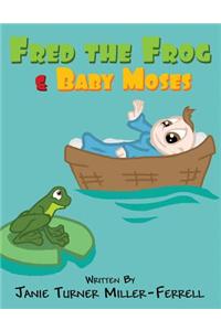Fred the Frog & Baby Moses
