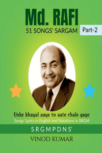 Md. RAFI 51 SONGS' SARGAM, Part-2 : Songs' Lyrics in English and Notations in SRGM