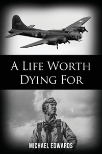 Life Worth Dying For