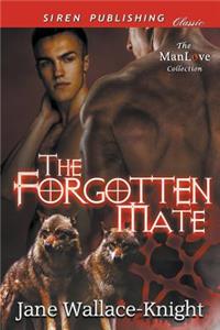 The Forgotten Mate (Siren Publishing Classic Manlove)