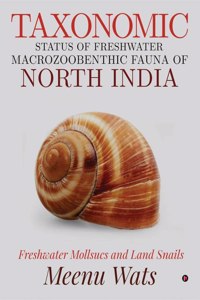 Taxonomic Status of Freshwater Macrozoobenthic Fauna of North India : Freshwater Mollsucs and Land Snails