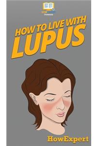 How To Live With Lupus