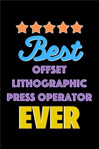 Best Offset Lithographic Press Operator Evers Notebook - Offset Lithographic Press Operator Funny Gift