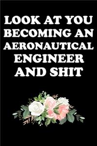 Look at You Becoming an Aeronautical Engineer and Shit