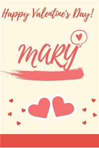 Happy valentine's day Mary