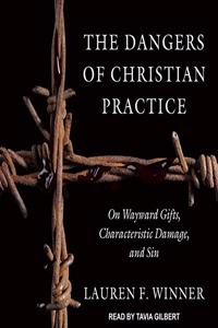 Dangers of Christian Practice Lib/E