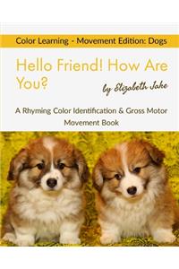 Hello Friend! How Are You? Color Learning - Movement Edition