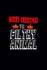 Merry Christmas ya filthy animal: 110 Game Sheets - 660 Tic-Tac-Toe Blank Games - Soft Cover Book for Kids for Traveling & Summer Vacations - Mini Game - Clever Kids - 110 Lined page