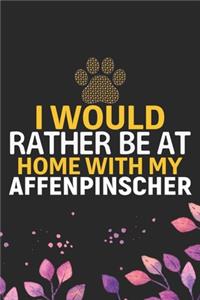 I Would Rather Be at Home with My Affenpinscher