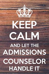 Keep Calm and Let The Admissions Counselor Handle It