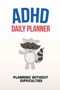 ADHD Daily Planner - Planning Without Difficulties