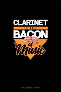 Clarinet Is the Bacon Of Music