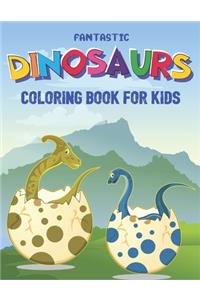 Fantastic Dinosaurs Coloring Book for Kids