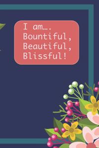 Bountiful, Blissful, Beautiful: A Journal to Practice Self-Acceptance: Blue with Pink Flowers